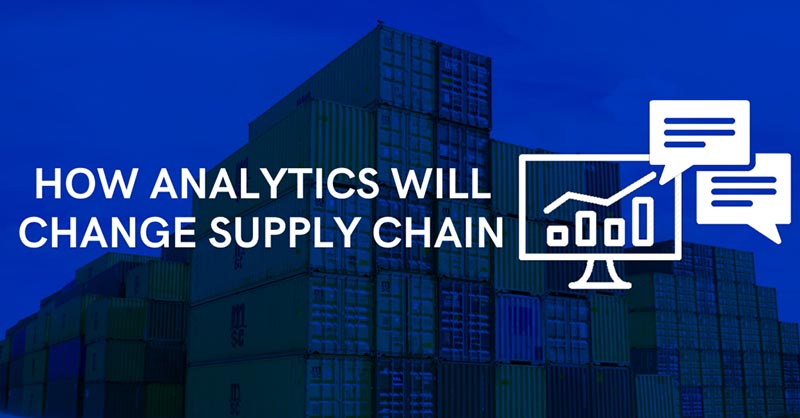 How Analytics will change supply Chain