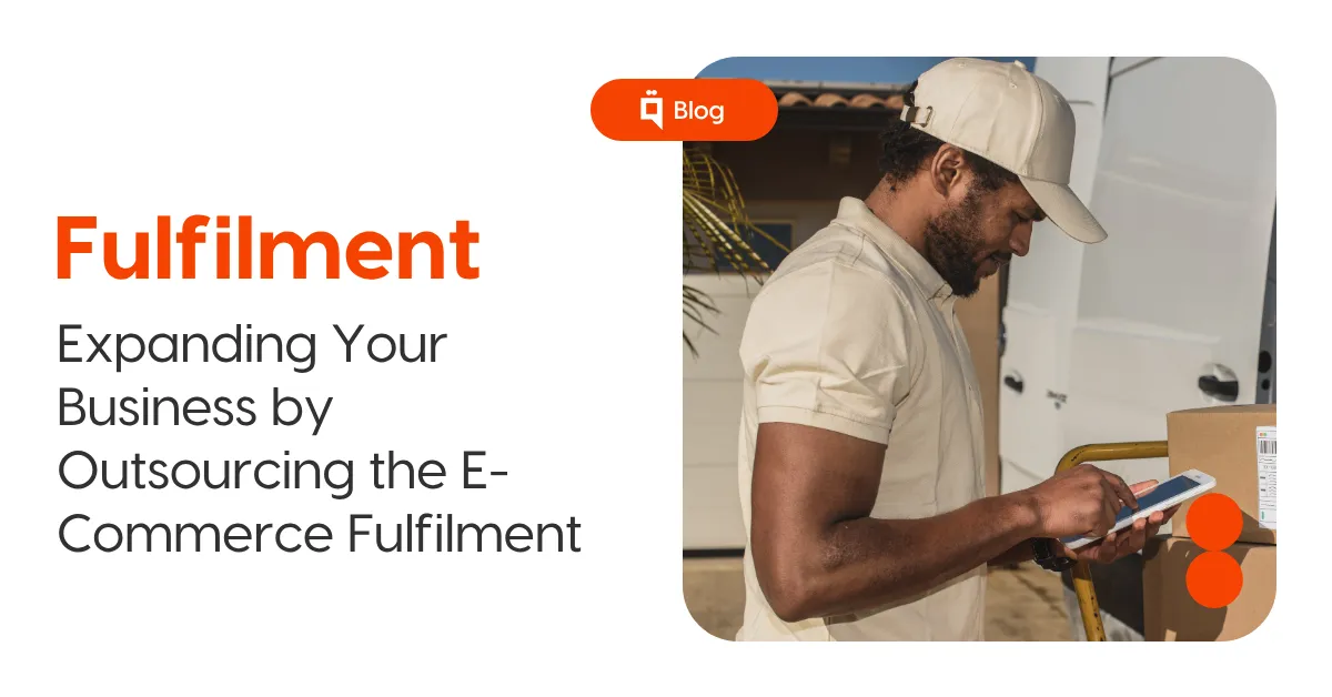 Expanding Your Business by Outsourcing the E-Commerce Fulfilment  
