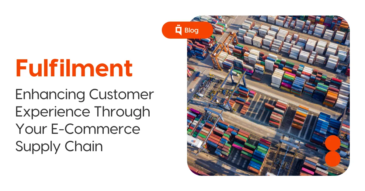 Enhancing Customer Experience Through Your E-Commerce Supply Chain