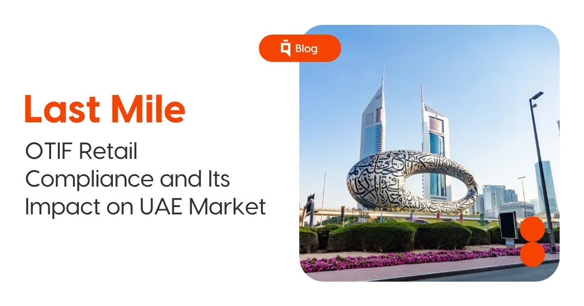 OTIF Retail Compliance and Its Impact on UAE Market